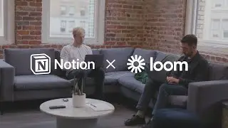 Loom x Notion: Remote work at scale