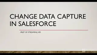 Change Data Capture in Salesforce | Creating Custom Channel and Enrich Change Events