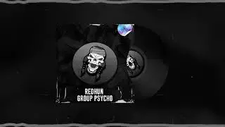 Redhun - Group Psycho