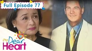 Full Episode 77 | My Dear Heart