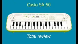 Casio SA-50 Casiotone - Обзор/Total review