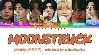 ENHYPEN (엔하이픈) – Moonstruck  [Color Coded Lyrics Han/Rom/Ina ]