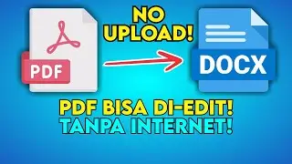 NO UPLOAD! Cara Mengubah PDF Ke Word .DOCX Tanpa Internet | DIJAMIN BISA DIEDIT!