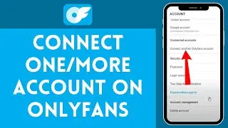 How to Connect One/More Accounts on OnlyFans (2024) | OnlyFans Tutorial