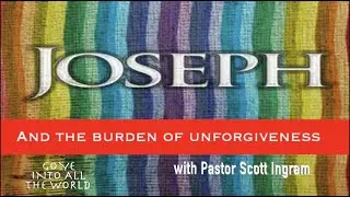 Joseph and the Burden of Unforgiveness