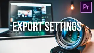 Best EXPORT Settings for YOUTUBE Adobe Premiere Pro Tutorial