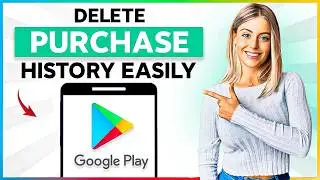 How To Delete Google Play Store Purchase History Easily (Best Method)