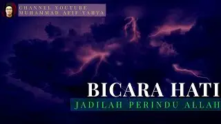 BICARA HATI - JADILAH PERINDU ALLAH