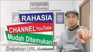 Rahasia Channel Youtube Mudah Ditemukan, cara dapatkan URL Kustom