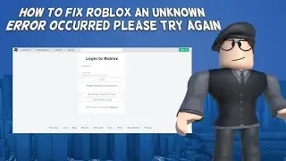 How To Fix Roblox An Unknown Error Occurred Please Try Again | Tutorial (2024)