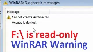 WinRAR Cannot create Archive.rar Access is denied / Please change the archive name. F:\ is read-only