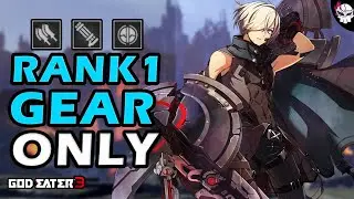 Explaining God Eater 3's Rank 1 Gear CHALLENGE