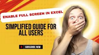 Enable Full Screen in Excel: Simplified Guide for All Users