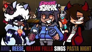 Friday Night Funkin' Anki, Reese, & Killian Falls Sings Pasta Night!