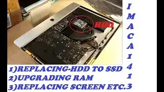IMAC A1413 hdd to sdd ,screen replacement and upgrading ram etc........