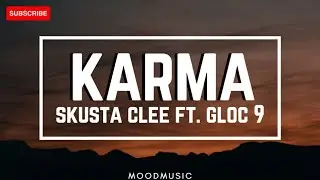 Skusta Clee Ft, Gloc 9 - Karma (Lyrics) Kasi hanggang mamatay ka, —tay ka 'Wag ka nang umasa