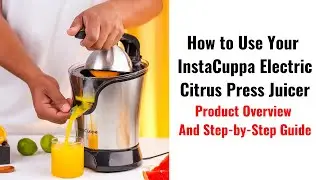 "Step-by-Step Guide to Using the InstaCuppa Citrus Press Juicer 🍊 | Perfect for Busy Moms! 👩‍👧‍👦"