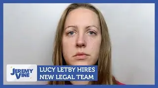 Lucy Letby hires new legal team | Jeremy Vine
