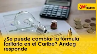 ¿Se puede cambiar la fórmula tarifaria en el Caribe? Andeg responde | W Radio