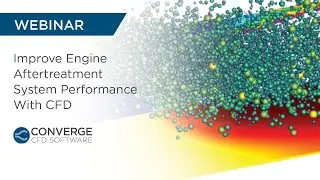 WEBINAR | Improve Engine Aftertreatment System Performance With CFD