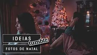Ideias de Fotos Tumblr de Natal ✨ Episódio 1 - Vlogmas #5