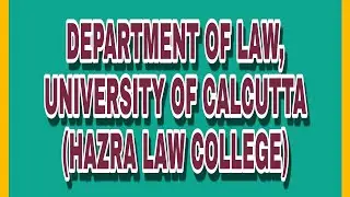 DEPARTMENT OF LAW UNIVERSITY OF CALCUTTA (HAZRA LAW COLLEGE) #DoL_CU #CALCUTTA_UNIVERSITY_LAW