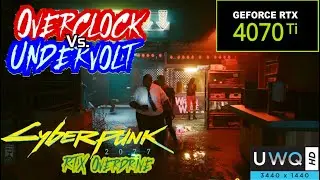 4070 Ti  Overclocked & Undervolted | Cyberpunk 2077 RTX Overdrive | 3440x1440