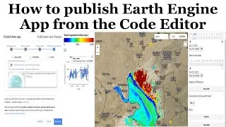 How to publish Earth Engine App from the Code Editor || Google Earth Engine Apps