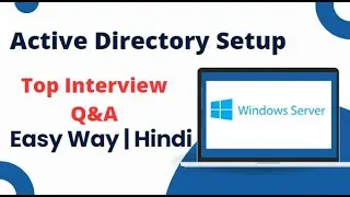 How to Set Up Active Directory + Top Interview Questions & Answers | Easy Way in Hindi