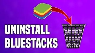 How to COMPLETELY UNINSTALL BlueStacks from your PC/Laptop | Step-by-Step