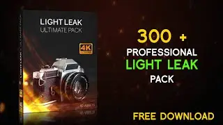FREE 300 PLUS Professional Light Leaks Collection Free Download || How to Use  (Tutorial)