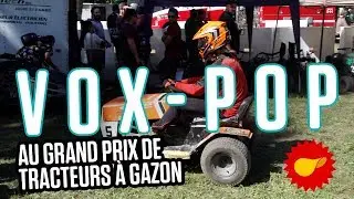 Vox Pop au Grand Prix de tracteurs à gazon de St-Zotique | LE SAC DE CHIPS