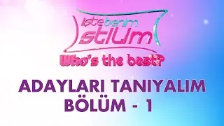 "Who Is The Best" Adaylarını Tanıyalım - BÖLÜM 1