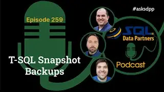 T-SQL Snapshot Backups...Episode 259