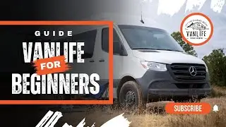 Vanlife for Beginners: Your Ultimate Guide to Nomadic Adventure!