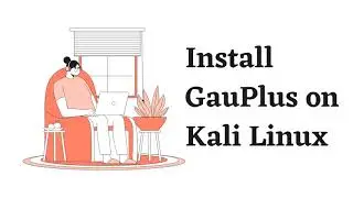 Install GauPlus on Kali Linux