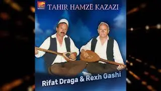 Rexhe Gashi dhe Rifat Draga - Seid Zajqevci