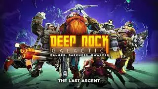 Deep Rock Galactic - The Last Ascent (Original Soundtrack Vol. II)