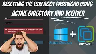 How to Reset ESXi Root Password Using Active Directory - Step-by-Step Guide