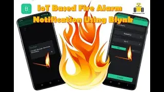 ioT Based Fire Alarm and Notification using Blynk