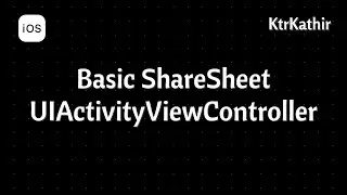 Implement Basic ShareSheet | Xcode 12 | Swift 5.3 | KtrKathir