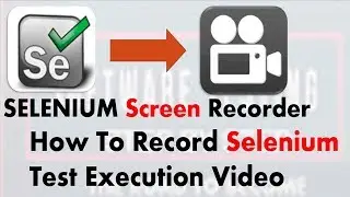 Selenium Screen Recorder: How To Record Selenium Test Execution Video