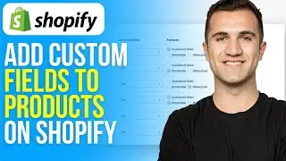 How to Add Custom Fields to Products on Shopify (2024)