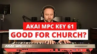 Akai MPC Key 61 - Good for Church?