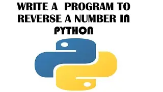 learn how to write a Python Program to reverse a number