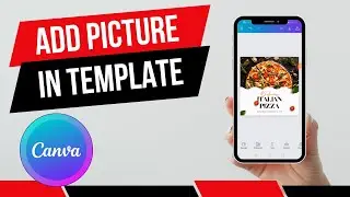 How To Add Picture in Canva Template Using Phone | Quick & Easy Guide!