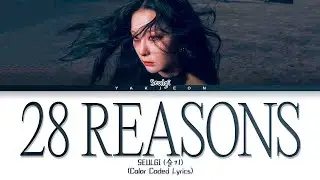SEULGI - 28 Reasons (Tradução/Legendado) (Color Coded Lyrics)