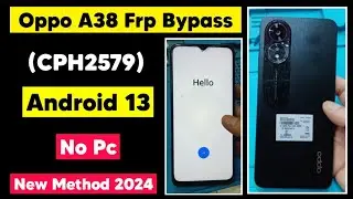 Oppo A38 (CPH2579) Android 13 Frp Byapss | A38 Oppo Google Account Remove Easy method 2024