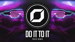 PSY-TRANCE ◉ ACRAZE - Do It To It (TOX1C Remix) feat. Cherish