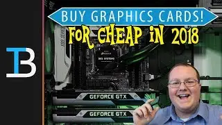 How To Buy A Graphics Card Without Paying Mining Prices in 2018 (Get Cheap GPUs in 2018!)